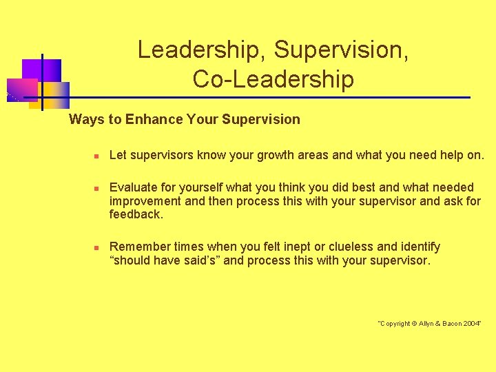 Leadership, Supervision, Co-Leadership Ways to Enhance Your Supervision n Let supervisors know your growth