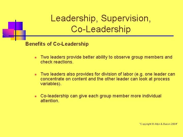 Leadership, Supervision, Co-Leadership Benefits of Co-Leadership n n n Two leaders provide better ability