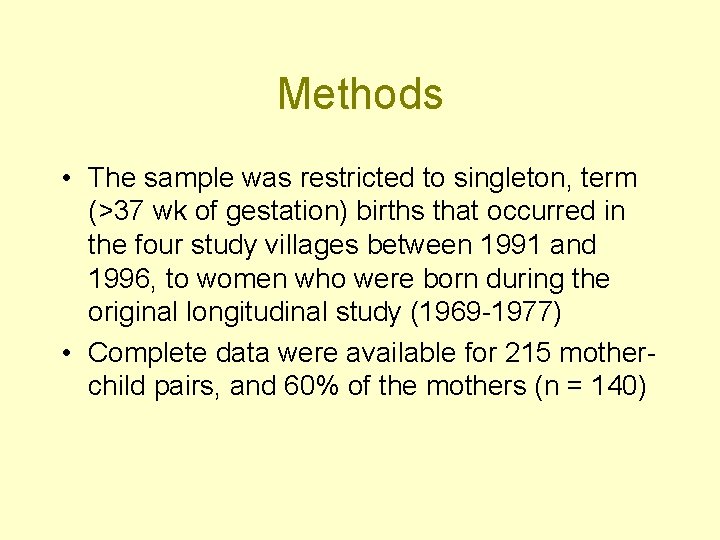 Methods • The sample was restricted to singleton, term (>37 wk of gestation) births