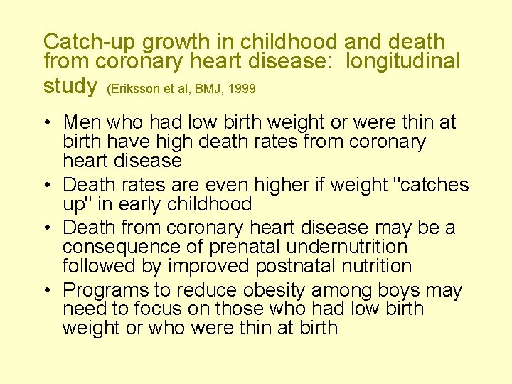 Catch-up growth in childhood and death from coronary heart disease: longitudinal study (Eriksson et