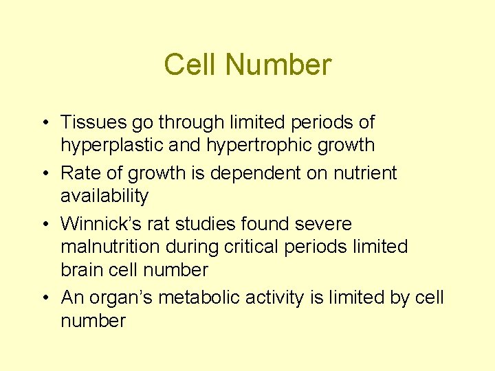 Cell Number • Tissues go through limited periods of hyperplastic and hypertrophic growth •