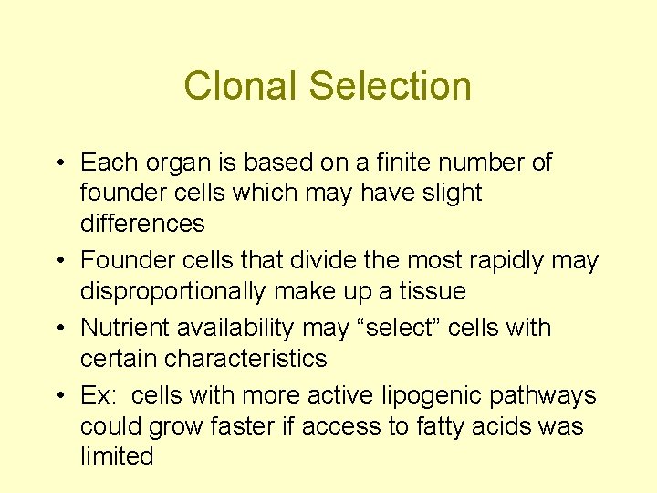 Clonal Selection • Each organ is based on a finite number of founder cells