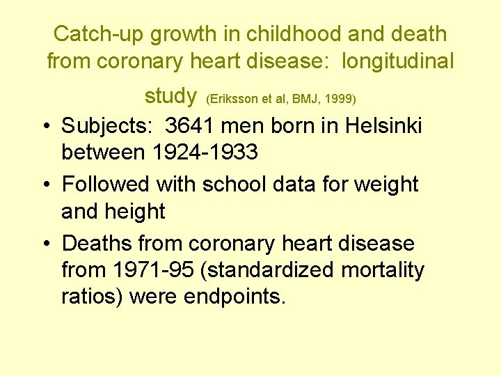 Catch-up growth in childhood and death from coronary heart disease: longitudinal study (Eriksson et