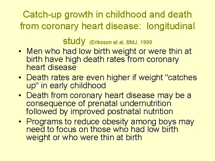 Catch-up growth in childhood and death from coronary heart disease: longitudinal study (Eriksson et