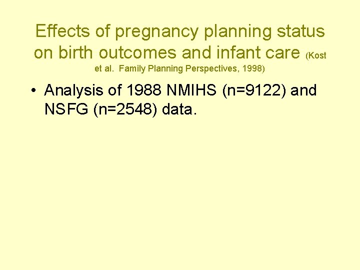 Effects of pregnancy planning status on birth outcomes and infant care (Kost et al.