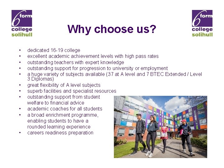 Why choose us? • • • dedicated 16 -19 college excellent academic achievement levels