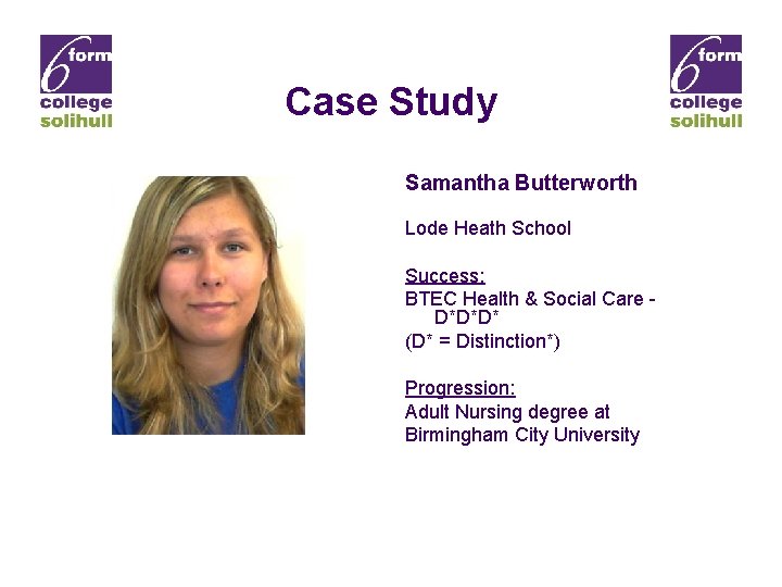 Case Study Samantha Butterworth Lode Heath School Success: BTEC Health & Social Care D*D*D*