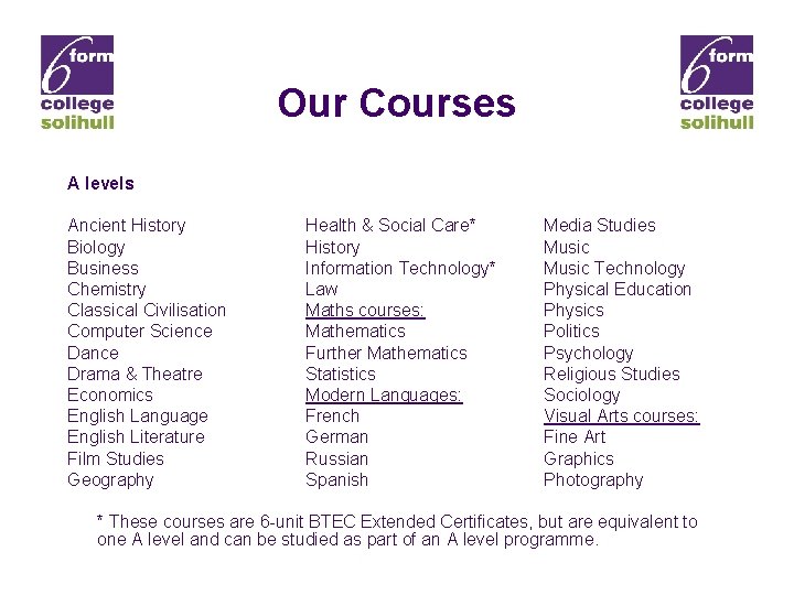 Our Courses A levels Ancient History Biology Business Chemistry Classical Civilisation Computer Science Dance