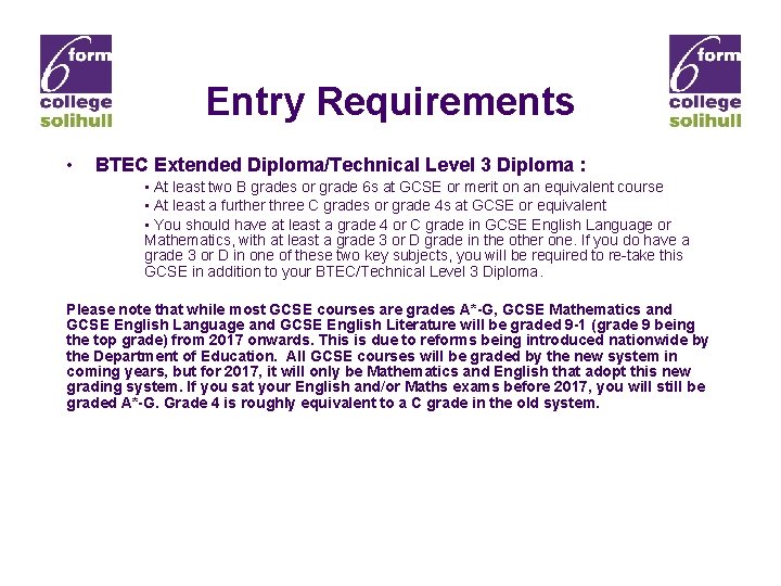 Entry Requirements • BTEC Extended Diploma/Technical Level 3 Diploma : • At least two