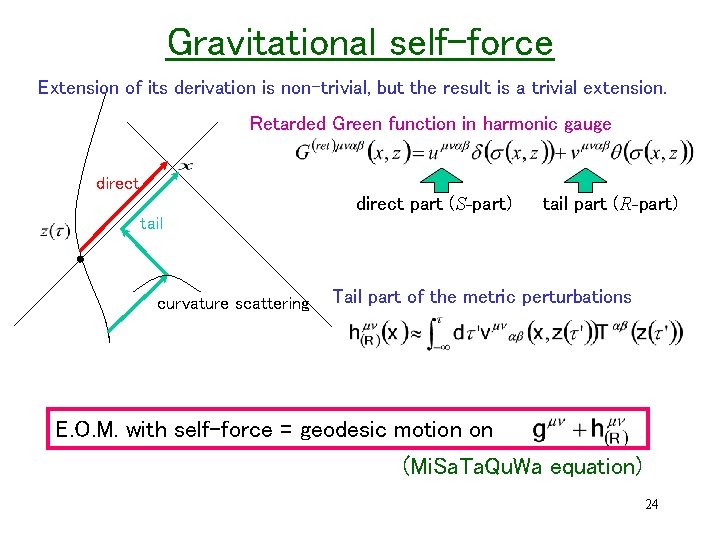 Gravitational self-force Extension of its derivation is non-trivial, but the result is a trivial