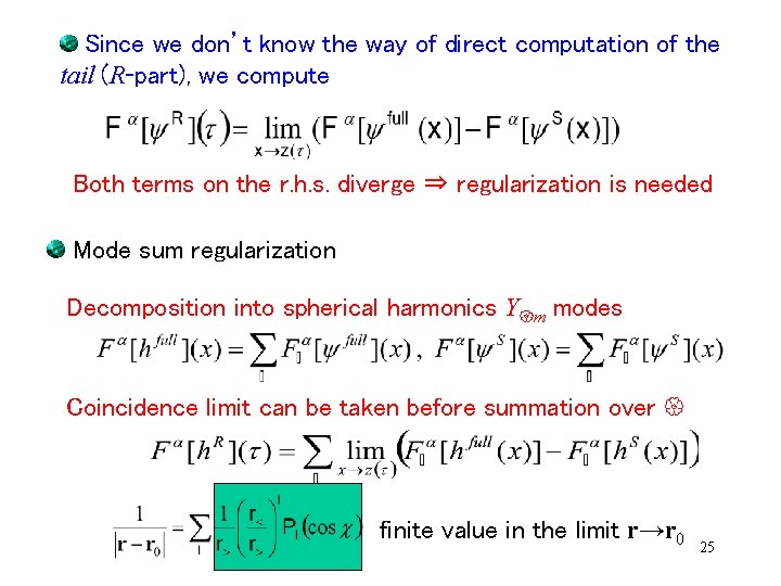 Since we don’t know the way of direct computation of the tail (R-part), we