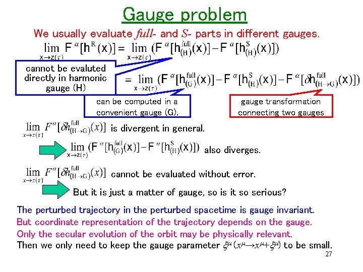 Gauge problem We usually evaluate full- and S- parts in different gauges. cannot be