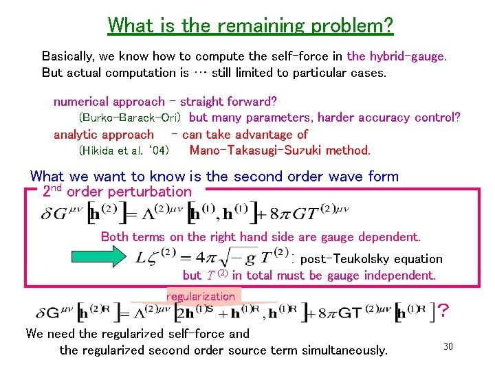 What is the remaining problem? Basically, we know how to compute the self-force in