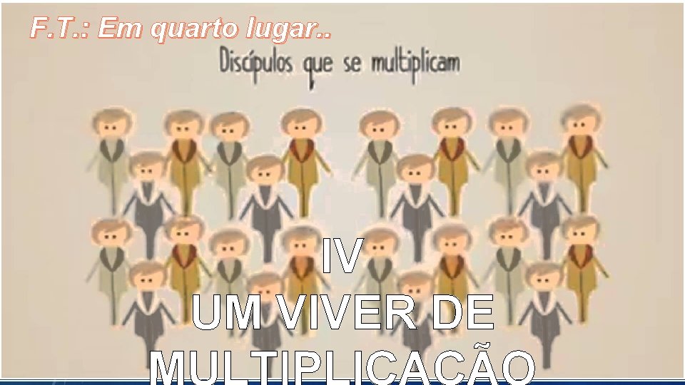 F. T. : Em quarto lugar. . IV UM VIVER DE 