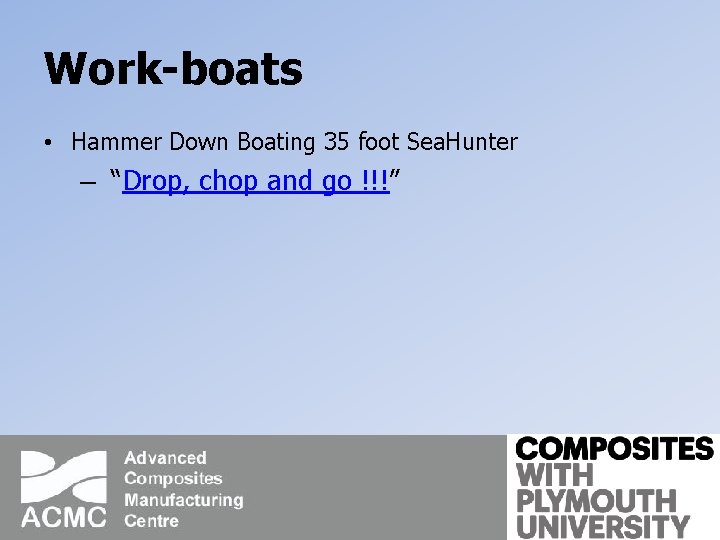 Work-boats • Hammer Down Boating 35 foot Sea. Hunter – “Drop, chop and go