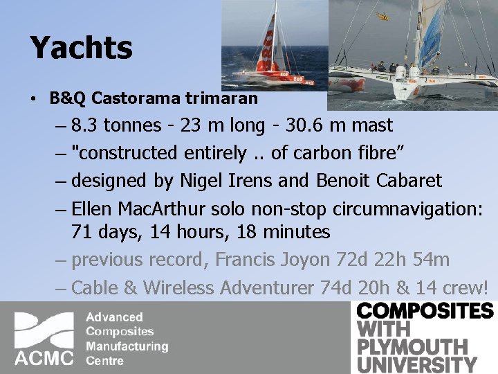 Yachts • B&Q Castorama trimaran – 8. 3 tonnes - 23 m long -
