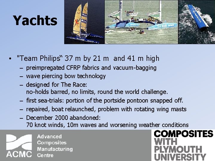 Yachts • "Team Philips“ 37 m by 21 m and 41 m high –