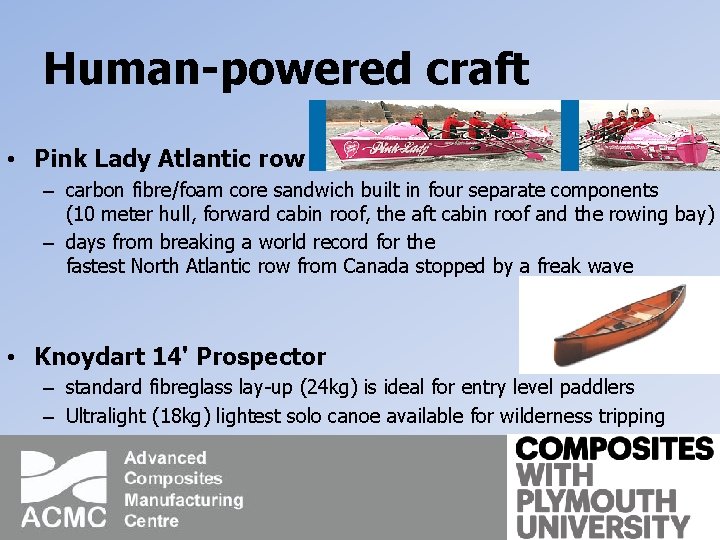 Human-powered craft • Pink Lady Atlantic row – carbon fibre/foam core sandwich built in