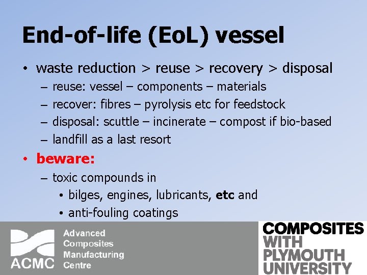 End-of-life (Eo. L) vessel • waste reduction > reuse > recovery > disposal –