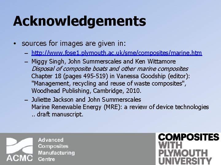 Acknowledgements • sources for images are given in: – http: //www. fose 1. plymouth.
