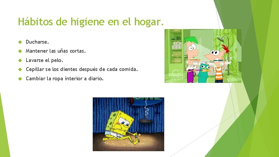 Hábitos de higiene en el hogar. Ducharse. Mantener las uñas cortas. Lavarse el pelo.