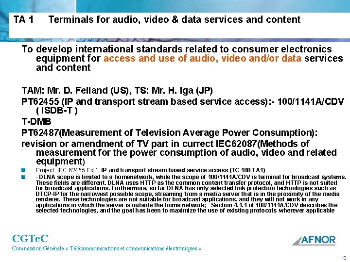 TA 1 Terminals for audio, video & data services and content To develop international