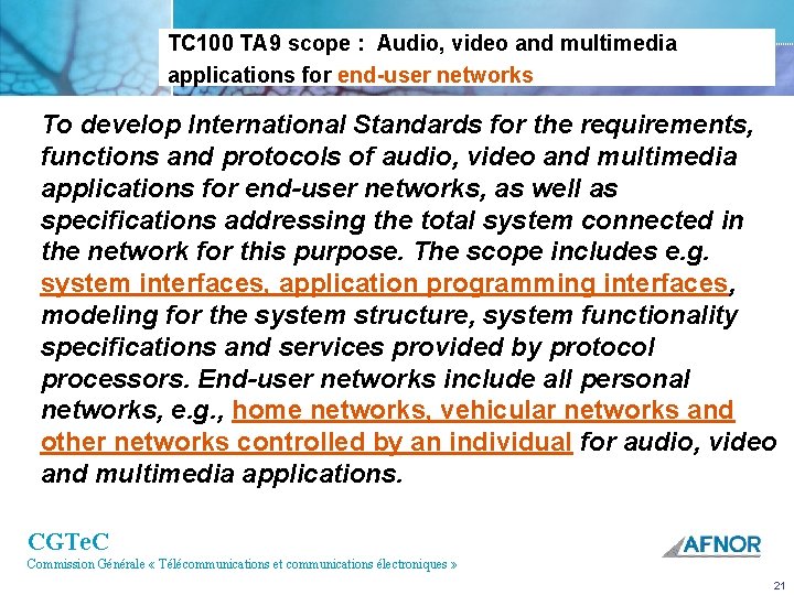 TC 100 TA 9 scope : Audio, video and multimedia applications for end user