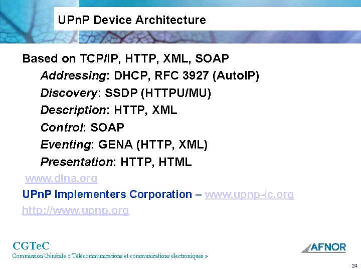 UPn. P Device Architecture Based on TCP/IP, HTTP, XML, SOAP Addressing: DHCP, RFC 3927