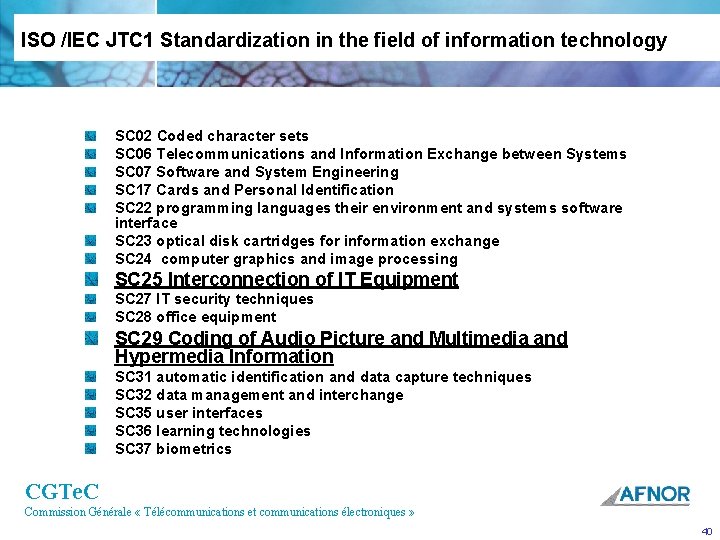 ISO /IEC JTC 1 Standardization in the field of information technology SC 02 Coded