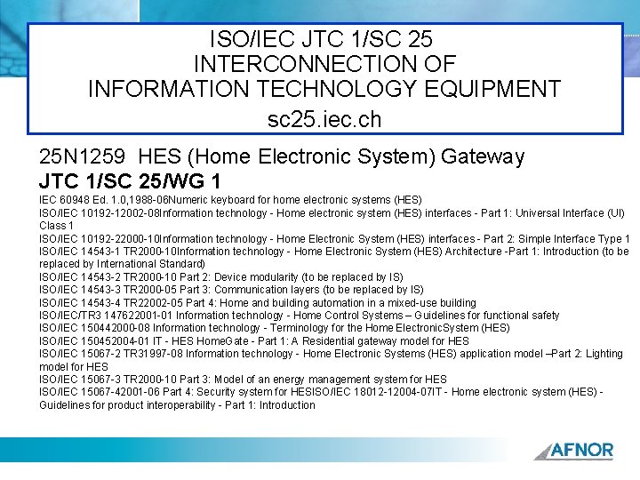 ISO/IEC JTC 1/SC 25 INTERCONNECTION OF INFORMATION TECHNOLOGY EQUIPMENT sc 25. iec. ch 25