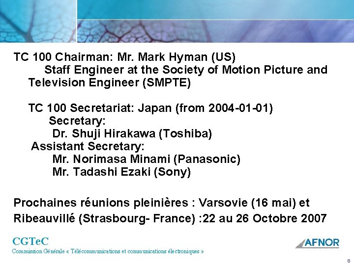 TC 100 Chairman: Mr. Mark Hyman (US) Staff Engineer at the Society of Motion