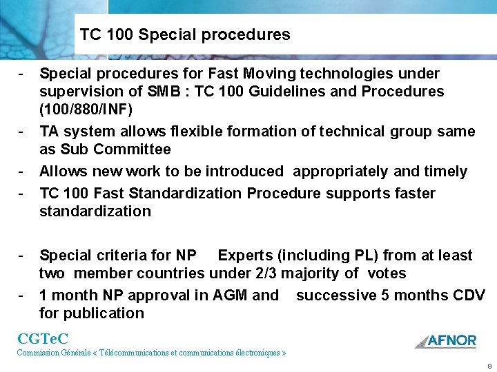 TC 100 Special procedures - Special procedures for Fast Moving technologies under supervision of