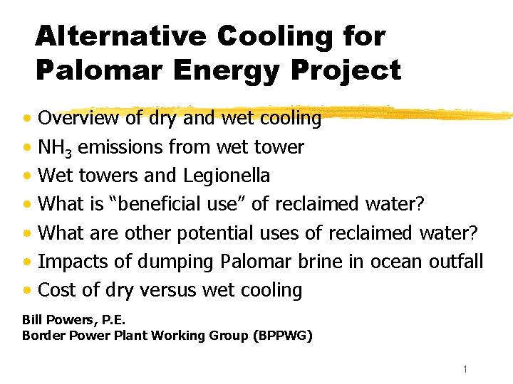 Alternative Cooling for Palomar Energy Project • • Overview of dry and wet cooling Alternative Cooling for Palomar Energy Project • • Overview of dry and wet cooling