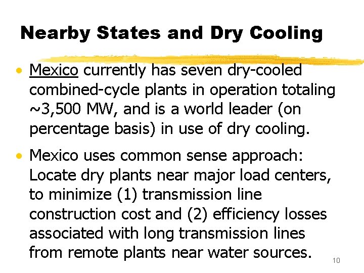 Nearby States and Dry Cooling · Mexico currently has seven dry-cooled combined-cycle plants in Nearby States and Dry Cooling · Mexico currently has seven dry-cooled combined-cycle plants in