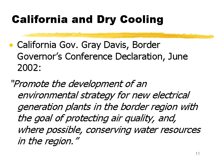 California and Dry Cooling · California Gov. Gray Davis, Border Governor’s Conference Declaration, June California and Dry Cooling · California Gov. Gray Davis, Border Governor’s Conference Declaration, June