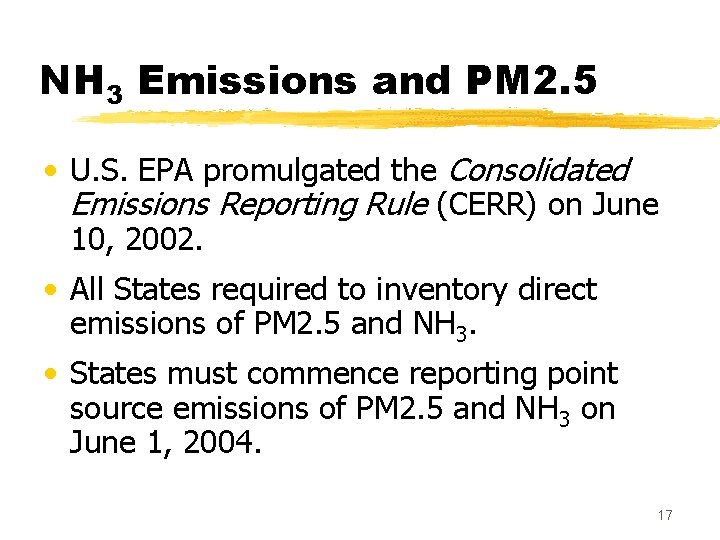 NH 3 Emissions and PM 2. 5 • U. S. EPA promulgated the Consolidated NH 3 Emissions and PM 2. 5 • U. S. EPA promulgated the Consolidated