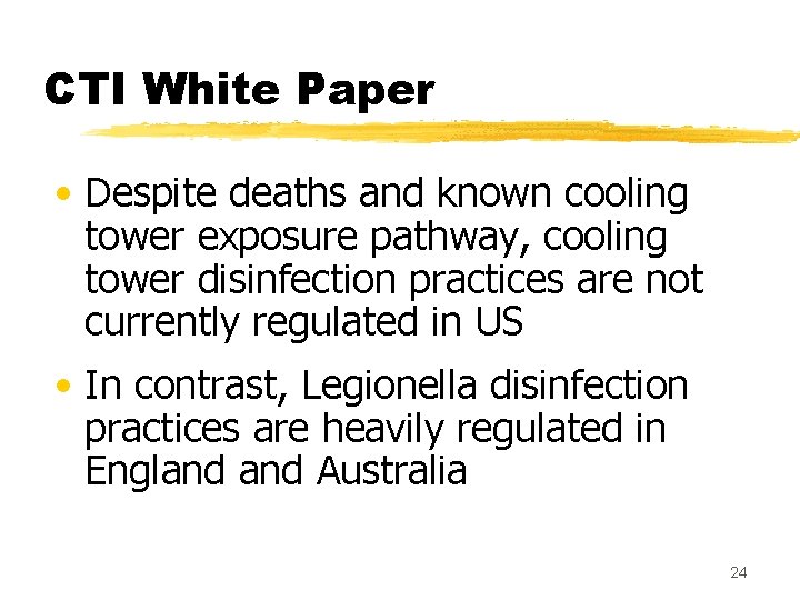 CTI White Paper • Despite deaths and known cooling tower exposure pathway, cooling tower CTI White Paper • Despite deaths and known cooling tower exposure pathway, cooling tower