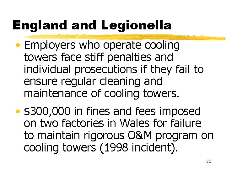 England Legionella • Employers who operate cooling towers face stiff penalties and individual prosecutions England Legionella • Employers who operate cooling towers face stiff penalties and individual prosecutions