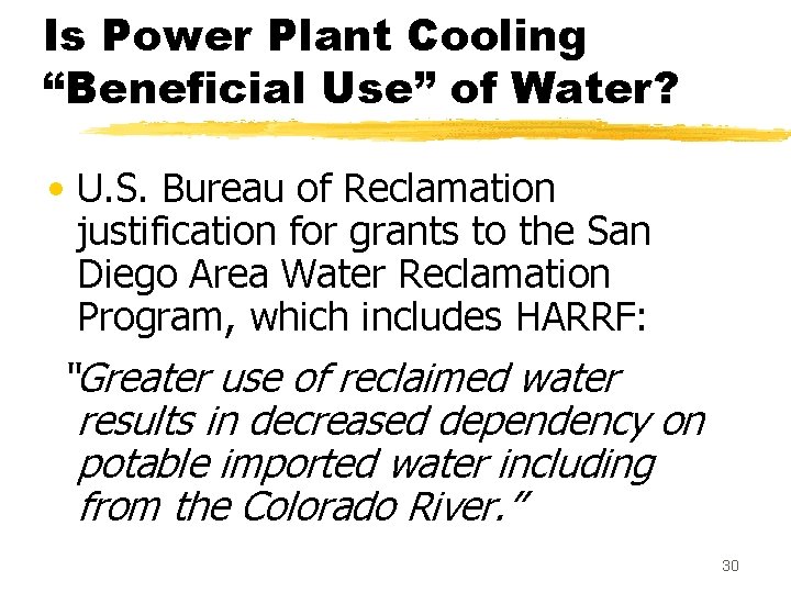 Is Power Plant Cooling “Beneficial Use” of Water? • U. S. Bureau of Reclamation Is Power Plant Cooling “Beneficial Use” of Water? • U. S. Bureau of Reclamation