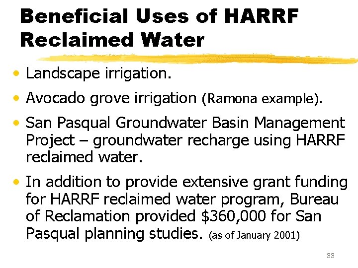 Beneficial Uses of HARRF Reclaimed Water • Landscape irrigation. • Avocado grove irrigation (Ramona Beneficial Uses of HARRF Reclaimed Water • Landscape irrigation. • Avocado grove irrigation (Ramona