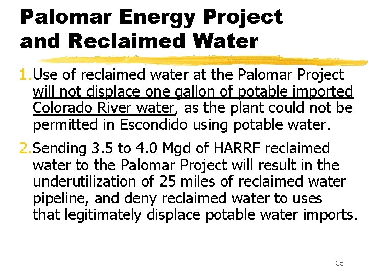 Palomar Energy Project and Reclaimed Water 1. Use of reclaimed water at the Palomar Palomar Energy Project and Reclaimed Water 1. Use of reclaimed water at the Palomar