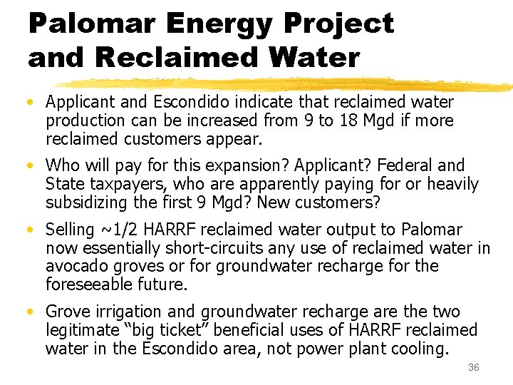 Palomar Energy Project and Reclaimed Water • Applicant and Escondido indicate that reclaimed water Palomar Energy Project and Reclaimed Water • Applicant and Escondido indicate that reclaimed water