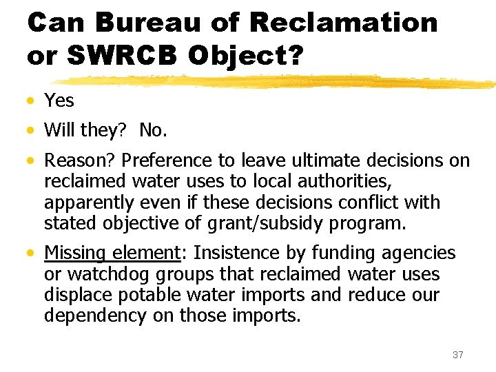 Can Bureau of Reclamation or SWRCB Object? • Yes • Will they? No. • Can Bureau of Reclamation or SWRCB Object? • Yes • Will they? No. •