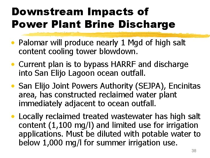 Downstream Impacts of Power Plant Brine Discharge • Palomar will produce nearly 1 Mgd Downstream Impacts of Power Plant Brine Discharge • Palomar will produce nearly 1 Mgd