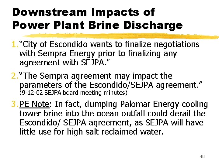 Downstream Impacts of Power Plant Brine Discharge 1. “City of Escondido wants to finalize Downstream Impacts of Power Plant Brine Discharge 1. “City of Escondido wants to finalize