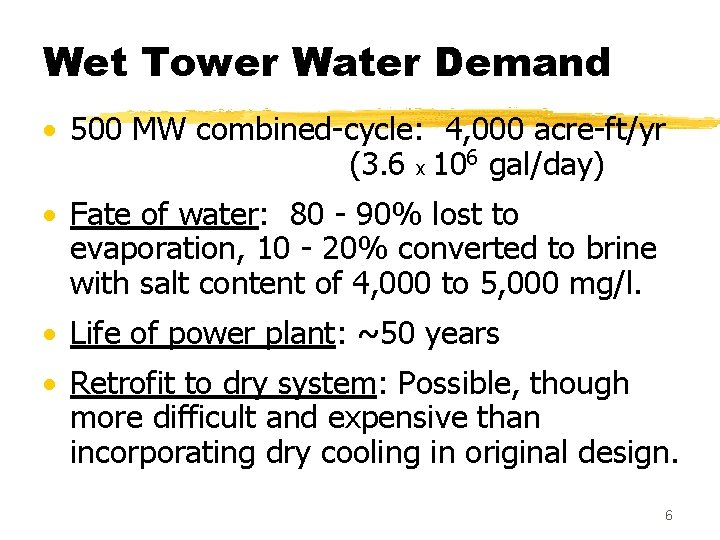 Wet Tower Water Demand · 500 MW combined-cycle: 4, 000 acre-ft/yr (3. 6 x Wet Tower Water Demand · 500 MW combined-cycle: 4, 000 acre-ft/yr (3. 6 x