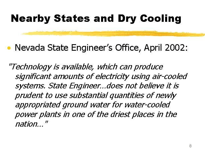 Nearby States and Dry Cooling · Nevada State Engineer’s Office, April 2002: "Technology is Nearby States and Dry Cooling · Nevada State Engineer’s Office, April 2002: "Technology is