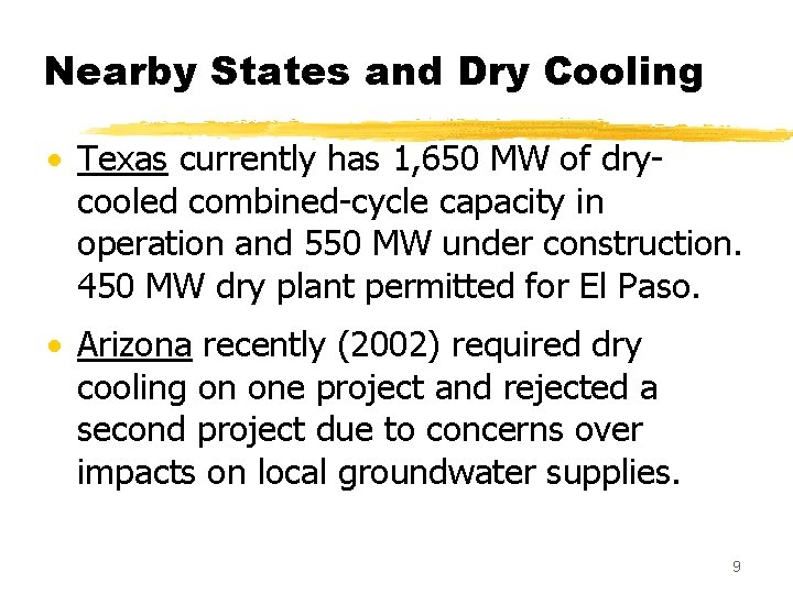 Nearby States and Dry Cooling · Texas currently has 1, 650 MW of drycooled Nearby States and Dry Cooling · Texas currently has 1, 650 MW of drycooled