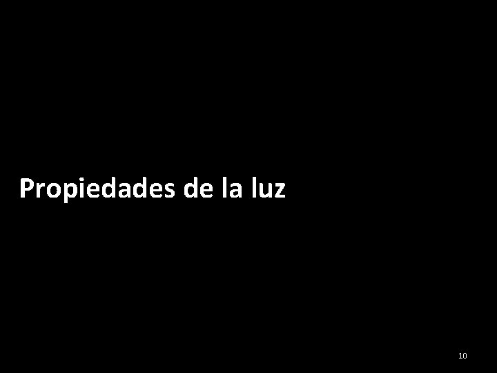 Propiedades de la luz 10 