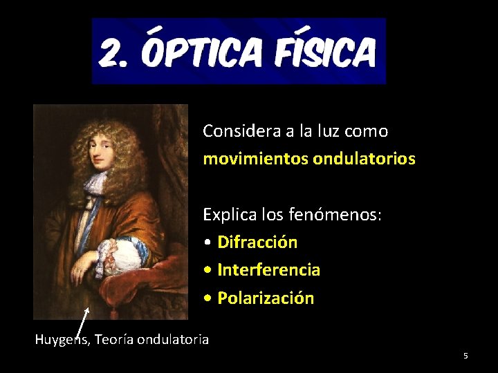 Considera a la luz como movimientos ondulatorios Explica los fenómenos: • Difracción • Interferencia
